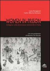 Women in prison. Indagine sulla detenzione femminile in Italia