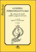 La ricerca storico-educativa oggi. Un confronto di metodi, modelli e programmi di ricerca. 2.