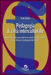 Pedagogia & città interculturale. Matrimoni forzati, tratta degli esseri umani e crimini d'onore. Nuove sfide per la pedagogia interculturale