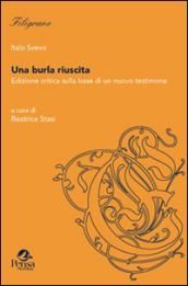 Una burla riuscita sulla base di un nuovo testimone. Ediz. critica