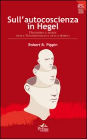 Sull'autocoscienza in Hegel. Desiderio e morte nella fenomenologia dello spirito