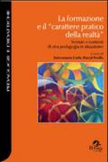 La formazione e il «carattere pratico della realtà». Scenari e contesti di una pedagogia in situazione