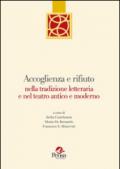 Accoglienza e rifiuto nella tradizione letteraria e nel teatro antico e moderno