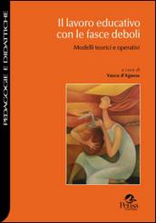 Il lavoro educativo con le fasce deboli. Modelli teorici e operativi