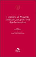 I «cantici» di Manzoni. «Inni sacri», cori, poesie civili dopo la conversione
