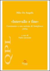 Milo De Angelis. «Intervallo e fine». Commento a una sezione di «Somiglianze» (1976)