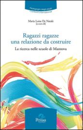 Ragazzi ragazze una relazione da costruire. La ricerca nelle scuole di Mantova