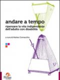 Andare a tempo. Ripensare la vita indipendente dell'adulto con disabilità