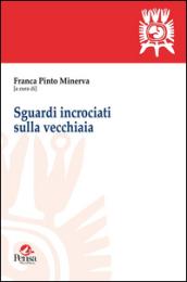 Sguardi incrociati sulla vecchiaia