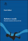 Autismo a scuola. Dimensioni educative del lavoro di rete