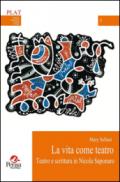 La vita come teatro. Teatro e scrittura in Nicola Saponaro