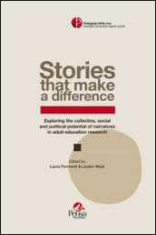 Stories that make a difference. Exploring the collective, social and political potential of narratives in adult education research