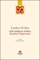 Lessico ed etica nella tradizione italiana di primo cinquecento