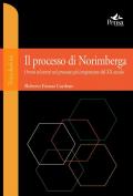 Il processo di Norimberga. Orrori ed errori nel processo più importante del XX secolo