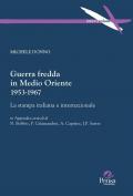 Guerra fredda in Medio Oriente 1953-1967. La stampa italiana e internazionale