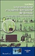 La prescrizione e la somministrazione dei farmaci. Responsabilità giuridica e deontologica