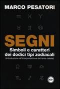 Segni. Simboli e caratteri dei dodici tipi zodiacali (introduzione all'interpretazione del tema natale)