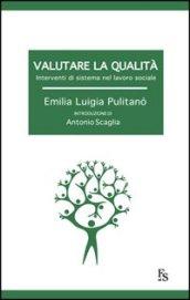 Valutare la qualità. Interventi di sistema nel lavoro sociale