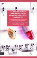 Le canzoni di Vasco sono meglio degli antidepressivi e degli ansiolitici. Come e perché le canzoni di Vasco Rossi possono essere terapeutiche