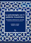 La psicoterapia con il paziente musulmano. Relazione, spiritualità, cultura. Ediz. multilingue