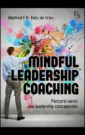 Mindful leardeship coaching. Percorsi verso una leadership consapevole