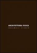 Architettura fisica. Ensamble Studio. Ediz. illustrata