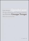 Quindici anni di vita e di lavoro con l'amico e maestro architetto Giuseppe Terragni