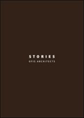 Stories. OFIS architects. Ediz. italiana e inglese