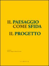 Il paesaggio come sfida. Il progetto