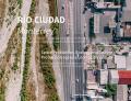 Río ciudad. Monterrey. Space production, ecology and culture. Ediz. spagnola e inglese