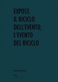 Expost. Il riciclo dell'evento, l'evento del riciclo