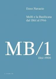 Melfi e la Basilicata dal 1861 al 1946. Vol. 1: 1861-1900