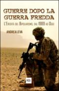 Guerre dopo la guerra fredda. L'eredità del bipolarismo, dal 1989 ad oggi