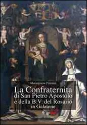 La confraternita di San Pietro Aspostolo e della B.V. del Rosario in Galatone