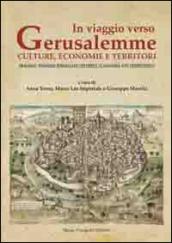 In viaggio verso Gerusalemme. Culture, economie e territori