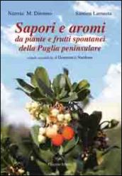 Sapori e aromi. Da piante e frutti spontanei della Puglia peninsulare