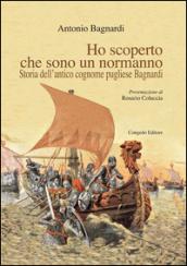 Ho scoperto che sono un normanno. Storia dell'antico cognome pugliese Bagnardi