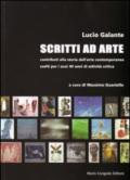 Scritti ad arte. Contributi alla storia dell'arte contemporanea scelti per i suoi 40 anni di attività critica