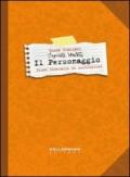 Il personaggio. Desperate writers. Prove temerarie di costruzione