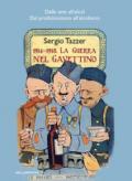 1914-1918. La guerra nel gavettino. Dalla sete all'alcol, dal proibizionismo all'alcolismo