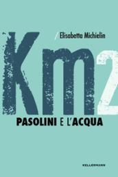 Km 2 Pasolini e l'acqua