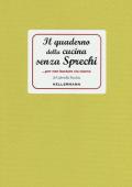 Il quaderno della cucina senza sprechi... per non buttare via niente!