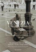 Venezia lost and found. Ediz. italiana e inglese