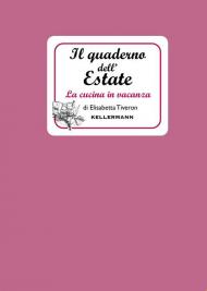 Il quaderno dell'estate. La cucina in vacanza