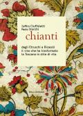 Chianti dagli Etruschi a Ricasoli il vino che ha trasformato la Toscana in stile di vita