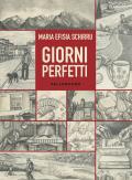 Giorni perfetti. Ediz. illustrata