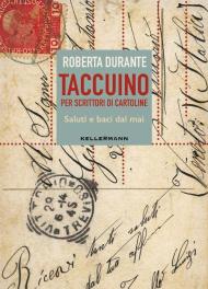 Taccuino per scrittori di cartoline. Saluti e baci dal mai