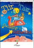 Tiir, Taar, Cocilam e Cometina