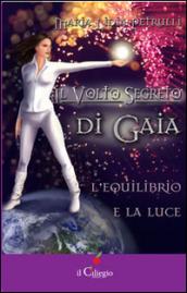 Il volto segreto di Gaia. L'equilibrio e la luce