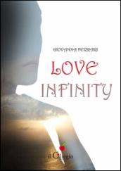 Love infinity. Ediz. italiana